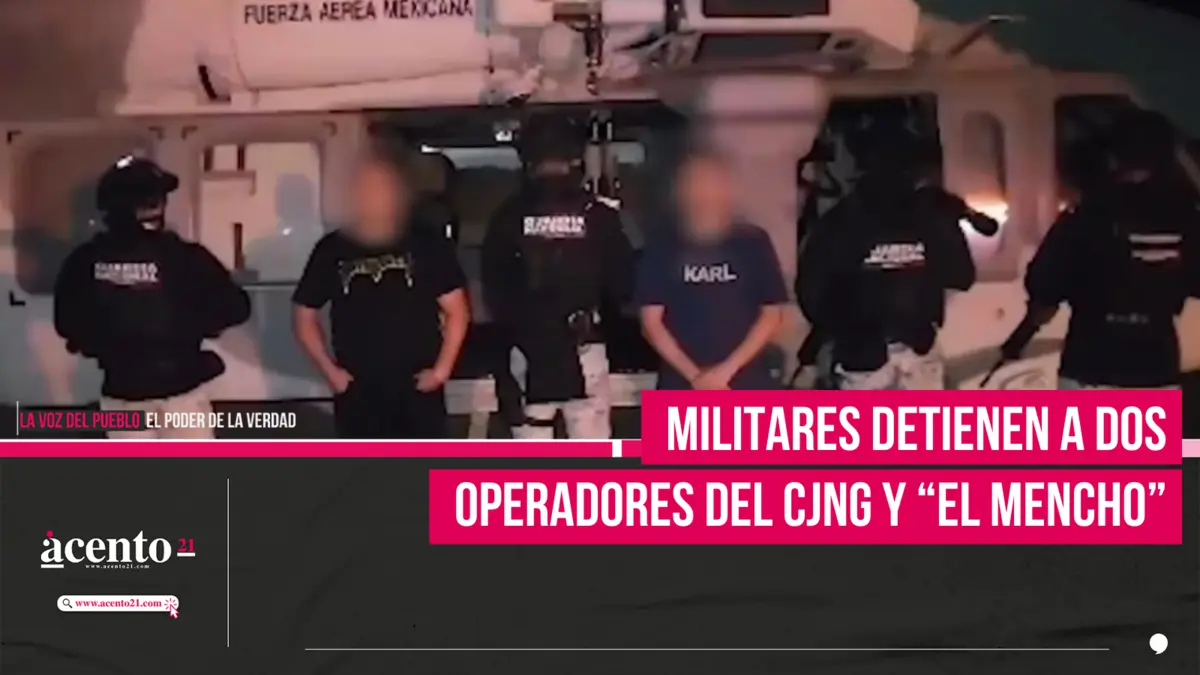 Militares detienen a dos operadores del CJNG y “El Mencho”