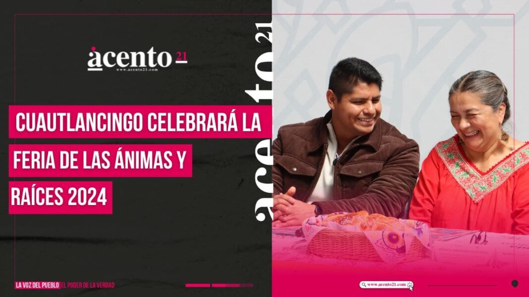 No te pierdas la Feria de las Ánimas y Raíces en Cuautlancingo