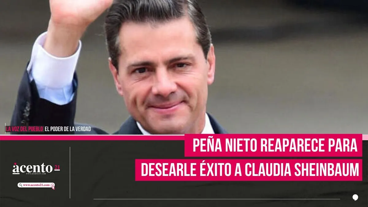 Peña Nieto reaparece para desearle éxito a la presidenta Claudia Sheinbaum