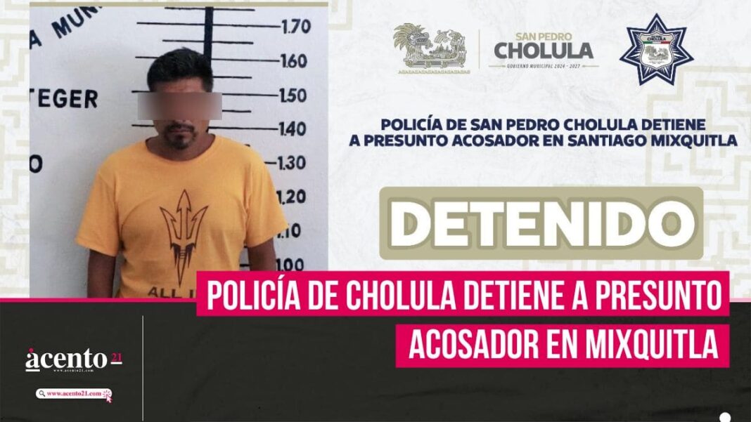 Policía de San Pedro Cholula detiene a presunto acosador en Santiago Mixquitla