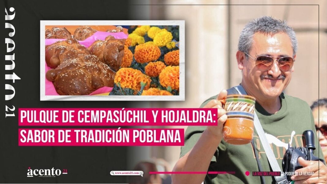 Pulque de cempasúchil y hojaldra, tradición poblana en octubre