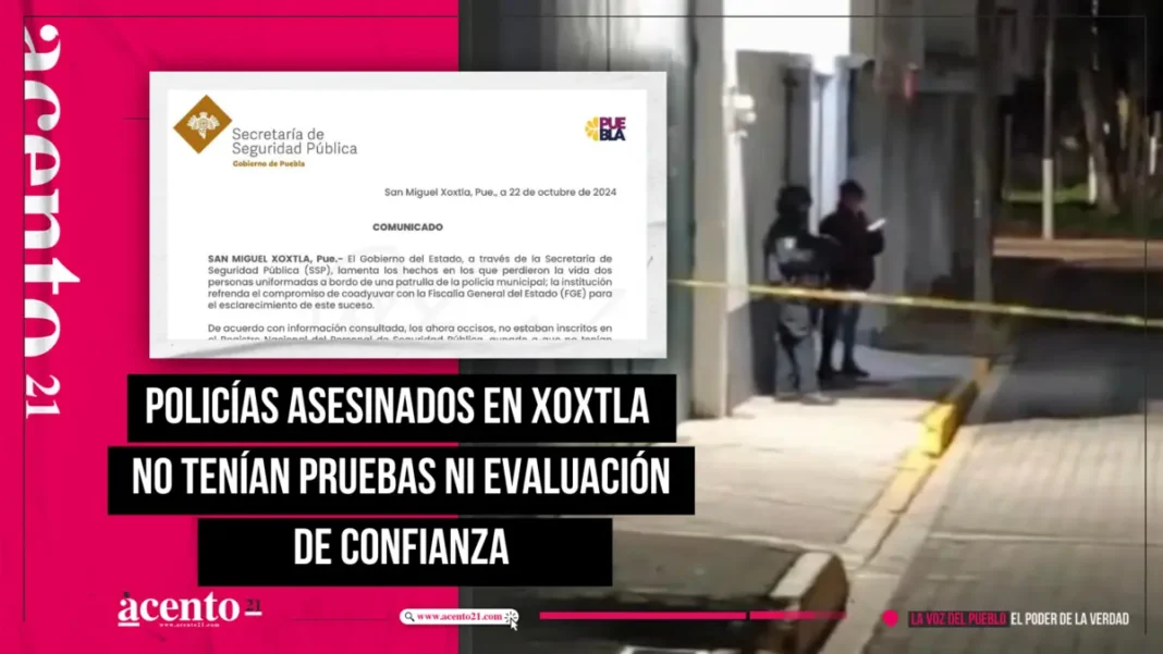 Policías asesinados en Xoxtla no tenían pruebas ni evaluación de confianza