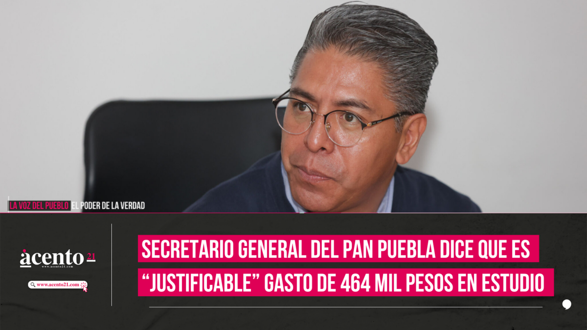 Secretario general del PAN Puebla dice que es “justificable” gasto de 464 mil pesos en estudio