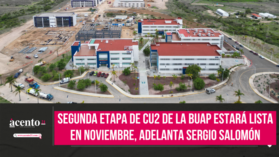 Segunda etapa de CU2 de la BUAP estará lista en Noviembre, adelanta Sergio Salomón