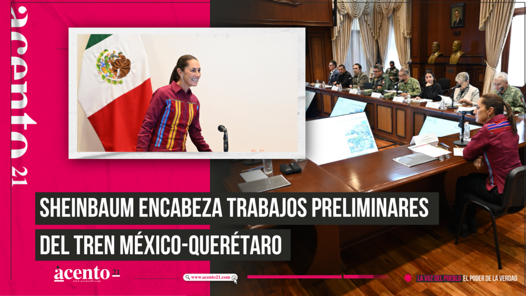 Sheinbaum encabeza trabajos preliminares del tren México-Querétaro