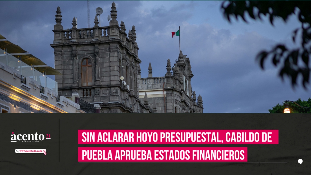 Sin aclarar hoyo presupuestal, Cabildo de Puebla aprueba estados financieros