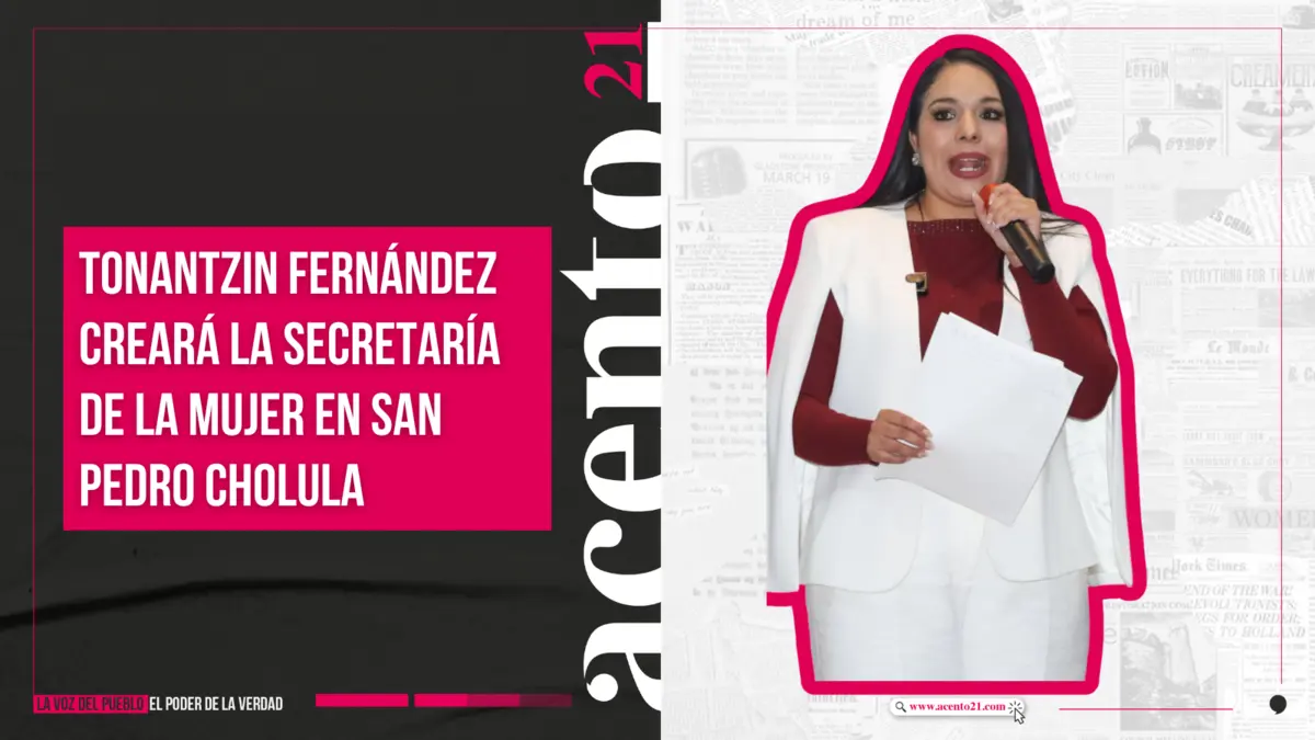 Tonantzin Fernández creará la Secretaría de la Mujer en San Pedro Cholula