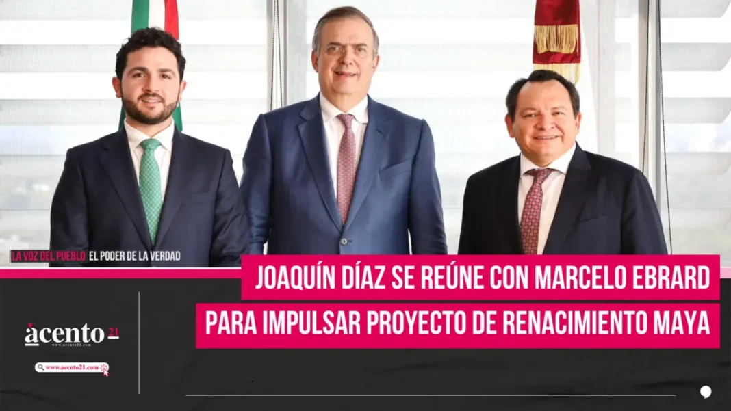 Joaquín Díaz se reúne con Marcelo Ebrard para impulsar proyecto de Renacimiento Maya