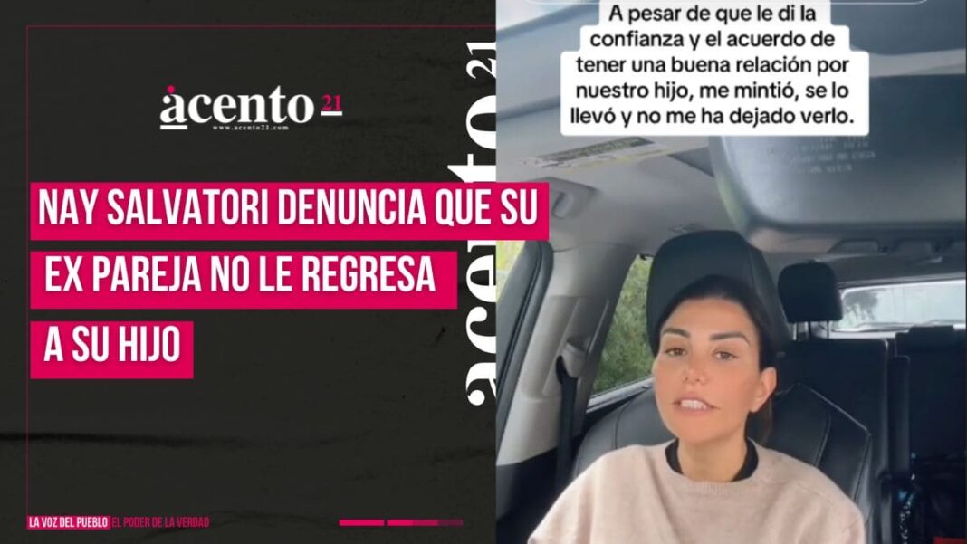 VIDEO Nay Salvatori denuncia que su ex pareja le quitó a su hijo