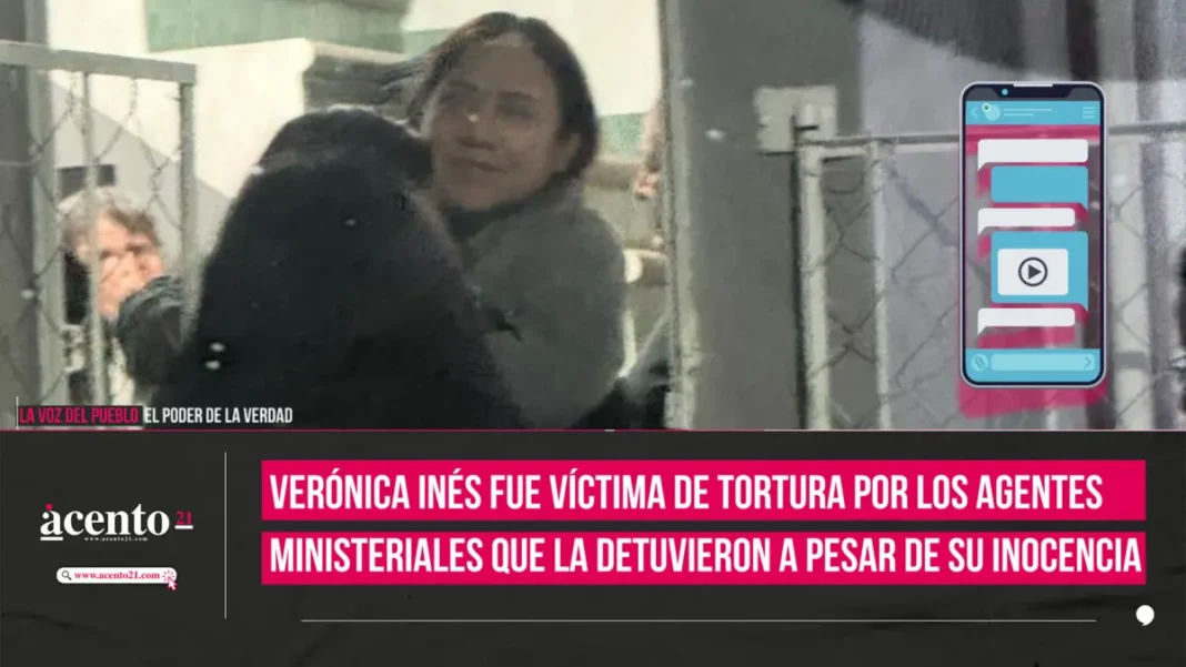 Verónica Inés fue víctima de tortura por los agentes ministeriales que la detuvieron a pesar de su inocencia