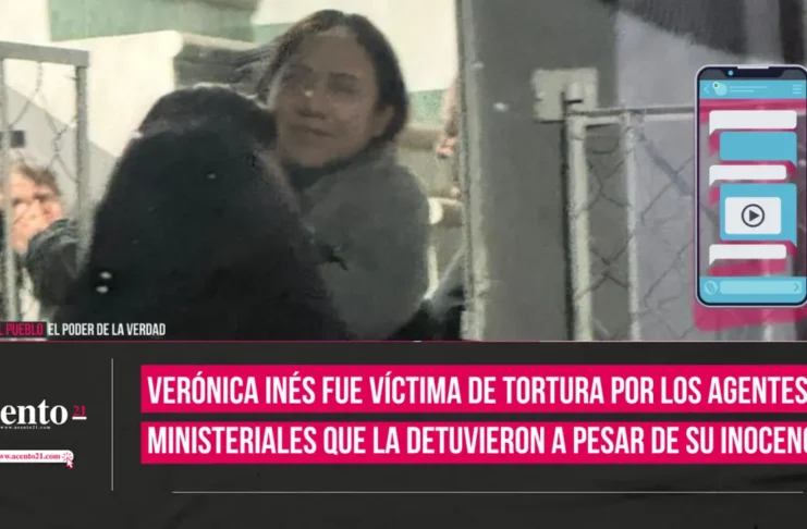 Verónica Inés fue víctima de tortura por los agentes ministeriales que la detuvieron a pesar de su inocencia