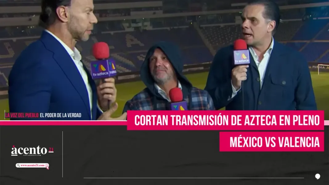 Cortan transmisión de Azteca en pleno México vs Valencia