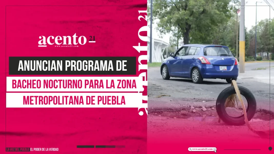 Anuncian programa de Bacheo Nocturno para la zona metropolitana de Puebla