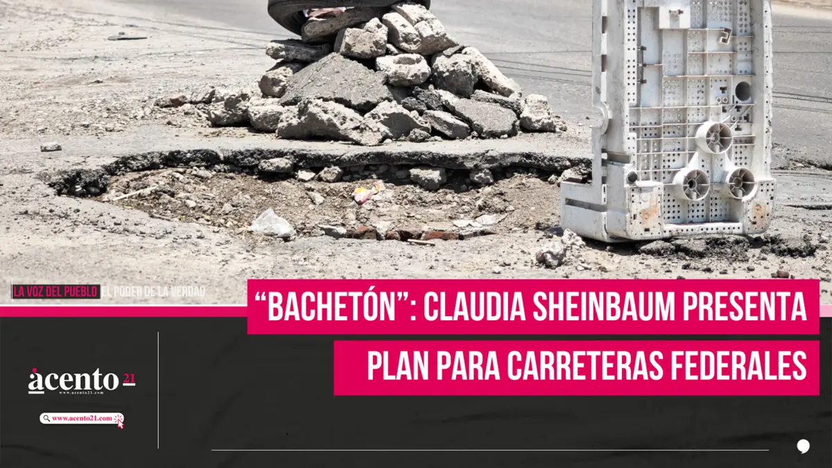 “Bachetón”: Claudia Sheinbaum presenta plan para carreteras federales