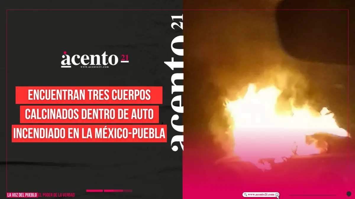 Encuentran tres cuerpos calcinados dentro de auto incendiado en la México-Puebla