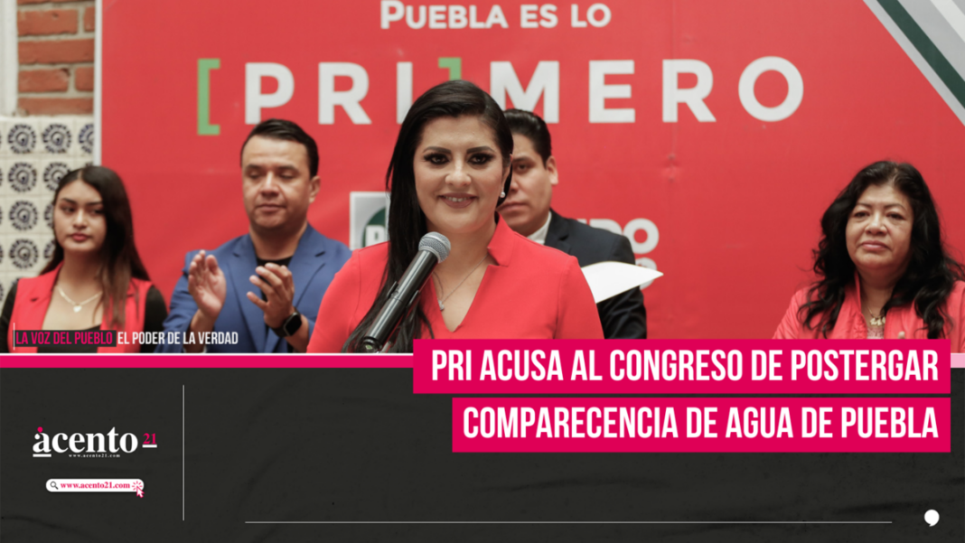 PRI acusa al Congreso de postergar comparecencia de Agua de Puebla