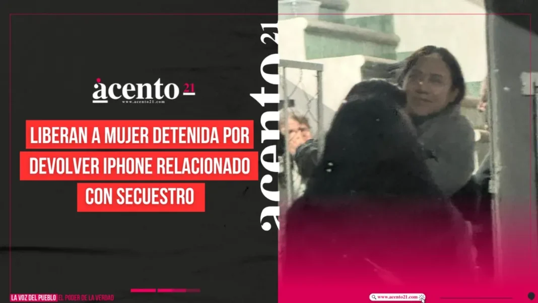 Liberan a mujer detenida por devolver iPhone relacionado con secuestro