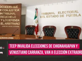 TEEP anula elecciones en Venustiano Carranza y Chignahuapan