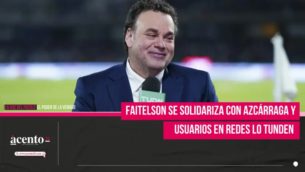 Faitelson se solidariza con Azcárraga y usuarios en redes lo tunden