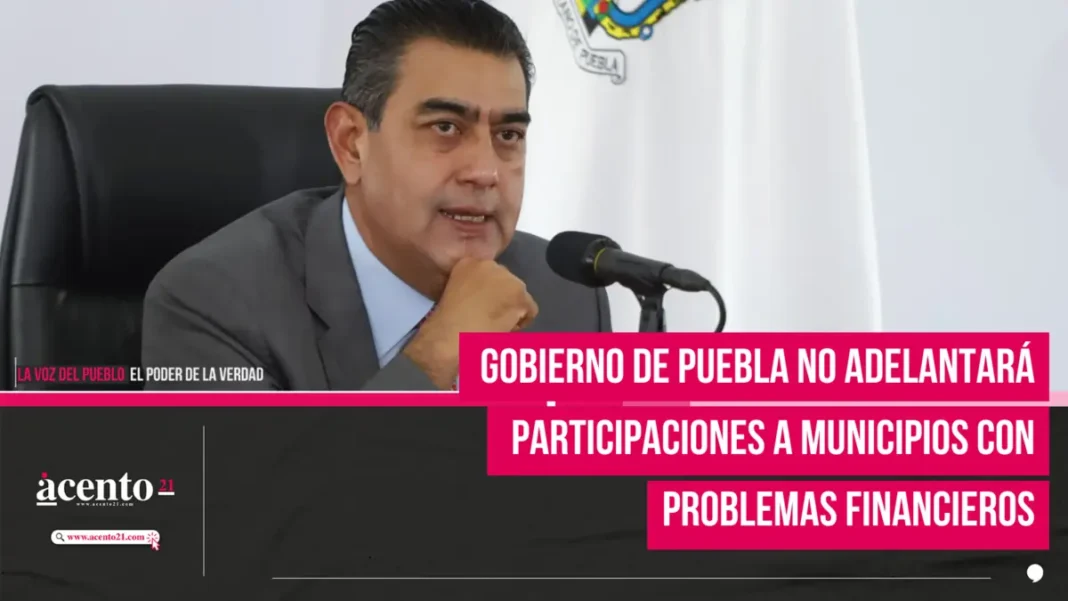 Gobierno de Puebla no adelantará participaciones a municipios con problemas financieros