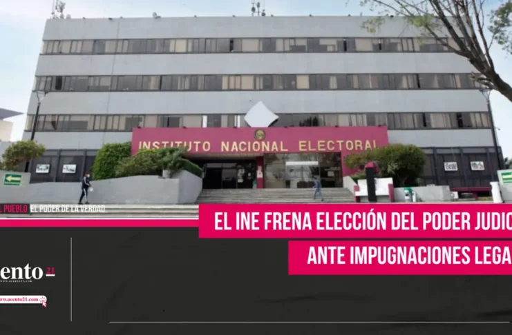 El INE frena elección del Poder Judicial ante impugnaciones legales