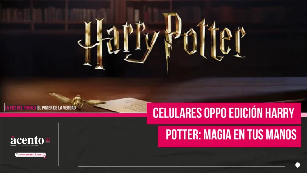 Celulares OPPO edición Harry Potter: magia en tus manos