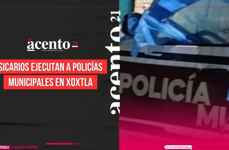 Sicarios ejecutan a policías municipales en Xoxtla