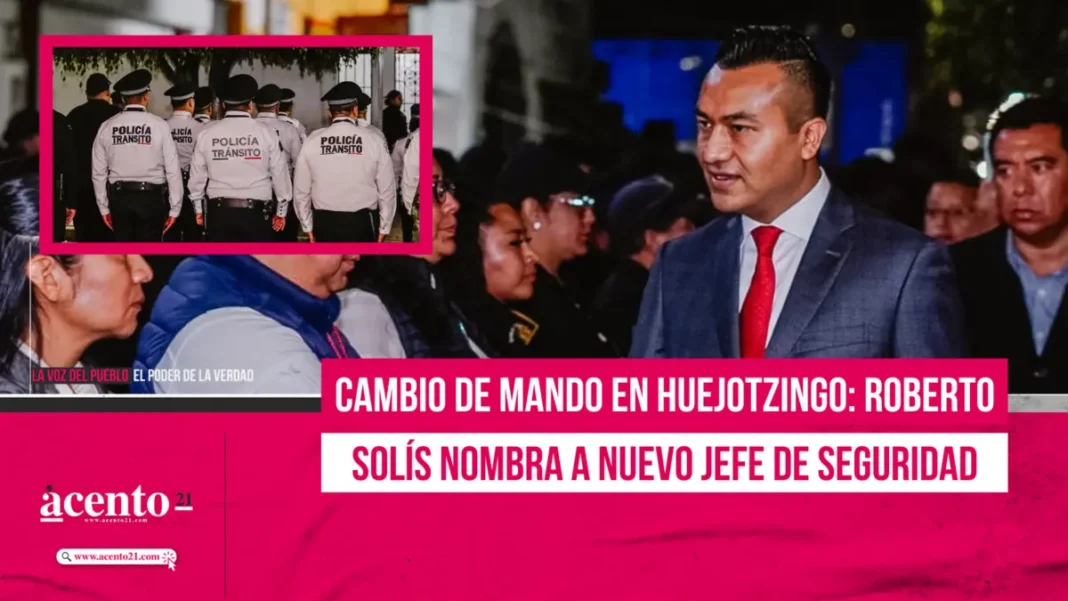 Huejotzingo: Roberto Solís nombra a nuevo jefe de seguridad