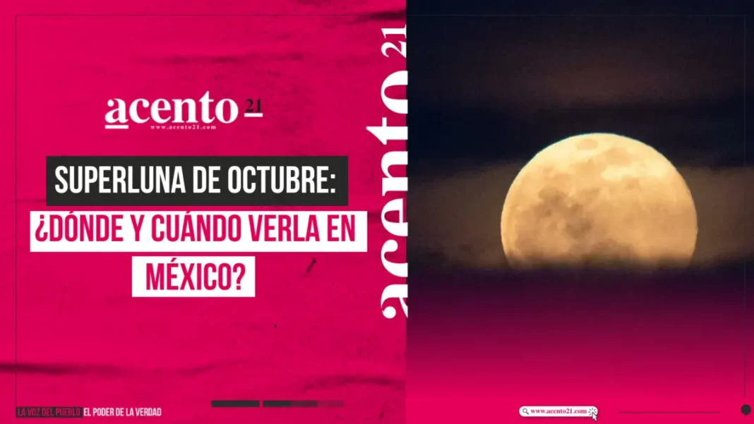 Superluna de octubre: ¿Dónde y cuándo verla en México?