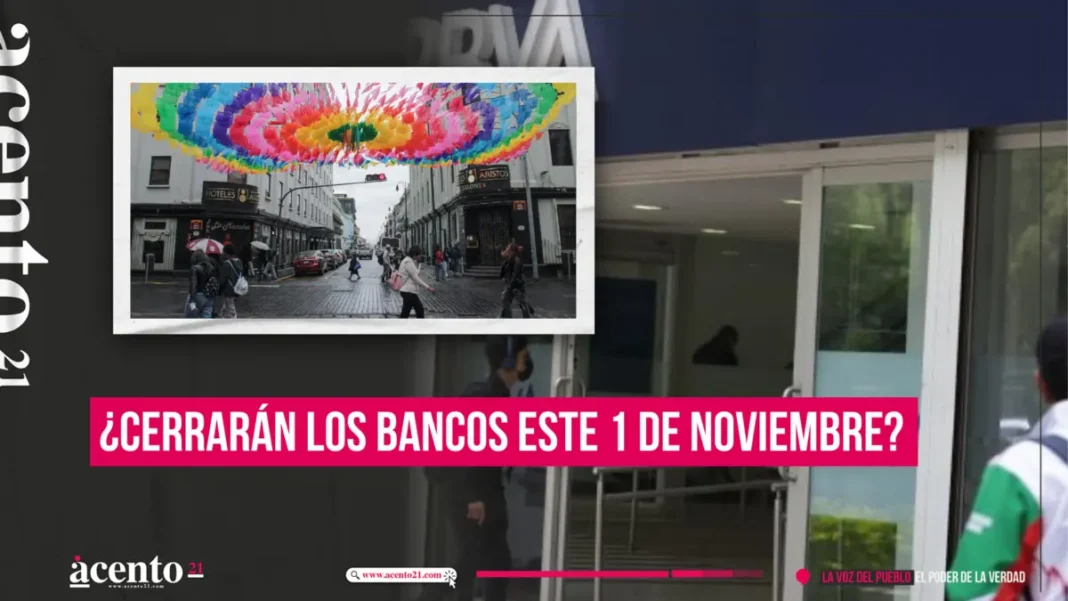 ¿Cerrarán los bancos este 1 de noviembre