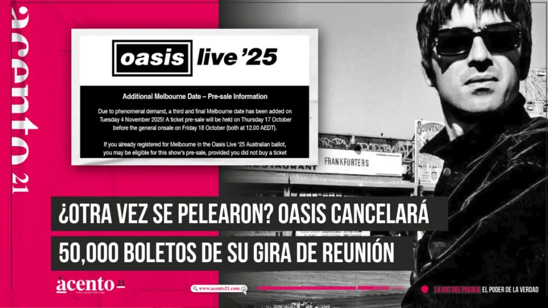 ¿Otra vez se pelearon Oasis va a cancelar 50,000 boletos de su gira de reunión