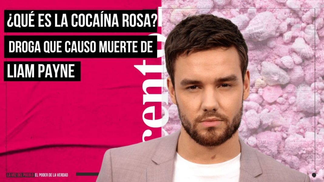 ¿Qué es la Cocaína rosa la droga detrás de la muerte de Liam Payne