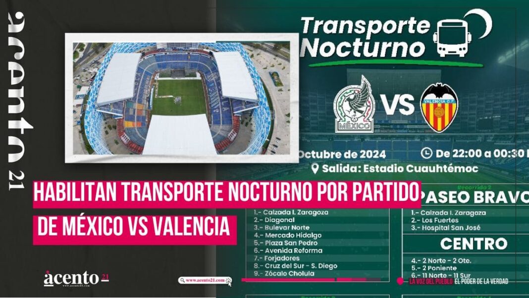 ¿Vas al partido de la Selección Mexicana vs Valencia Habilitan transporte nocturno