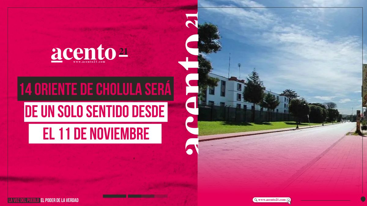 14 Oriente de Cholula será de un solo sentido desde el 11 de noviembre