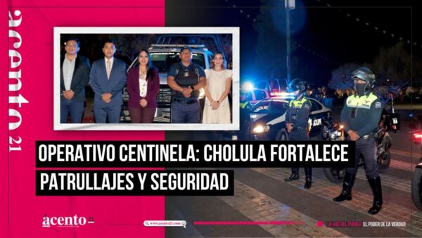 A través del Operativo Centinela, Gobierno de Cholula aumenta los patrullajes en el municipio