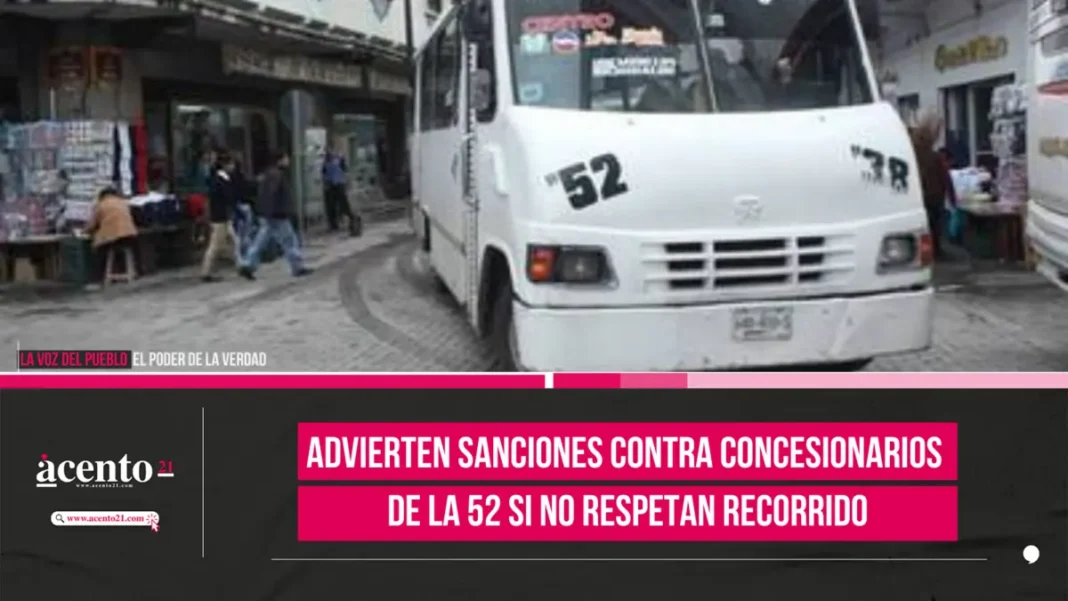 Advierten sanciones contra concesionarios de la 52 si no respetan recorrido