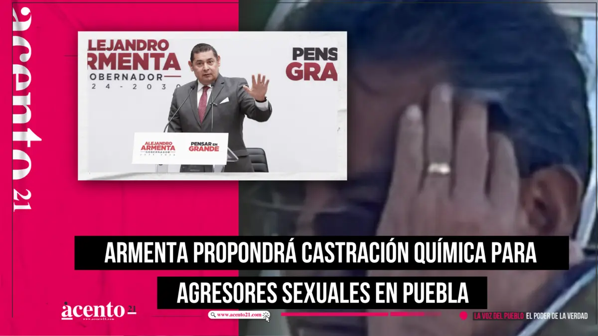 Armenta propondrá castración química para agresores sexuales en Puebla