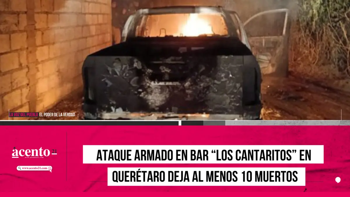 Ataque armado en bar “Los Cantaritos” en Querétaro deja al menos 10 muertos