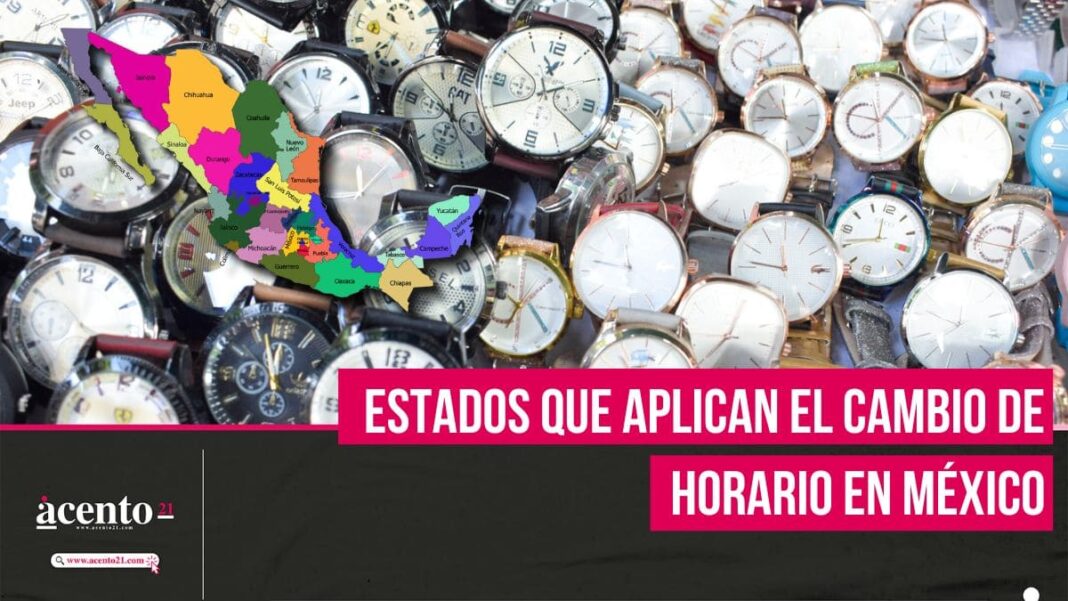 Cambio de horario en algunos estados de México Lo que debes saber