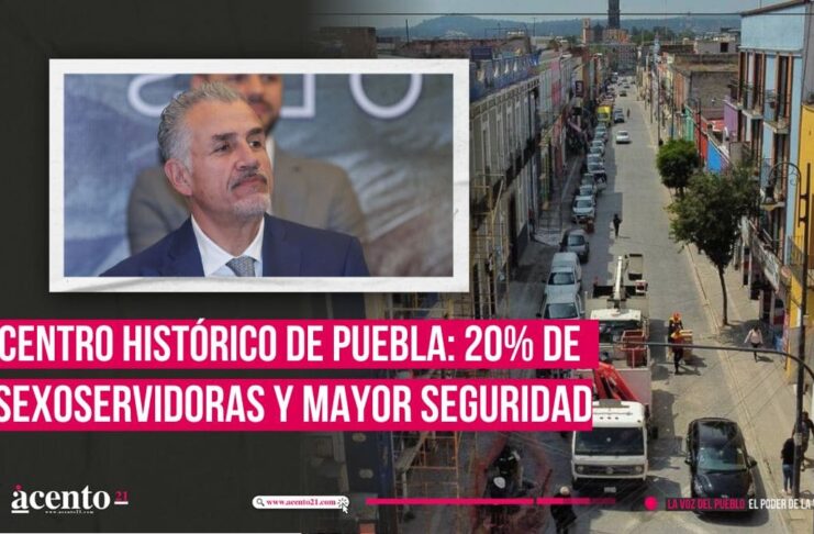 Centro Histórico concentra el 20% de las sexoservidoras en Puebla, les garantizarán seguridad