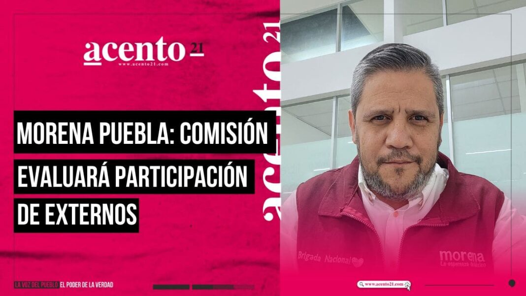 Comisión Nacional de Elecciones definirá participación de perfiles externos en asamblea de Morena Puebla