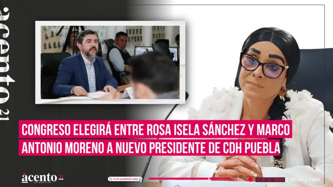 Congreso elegirá entre Rosa Isela Sánchez y Marco Antonio Moreno a nuevo presidente de CDH Puebla