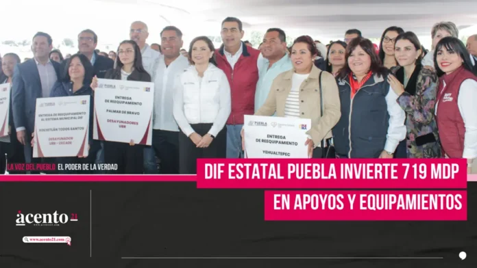 DIF Estatal Puebla invierte 719 mdp en apoyos y equipamientos