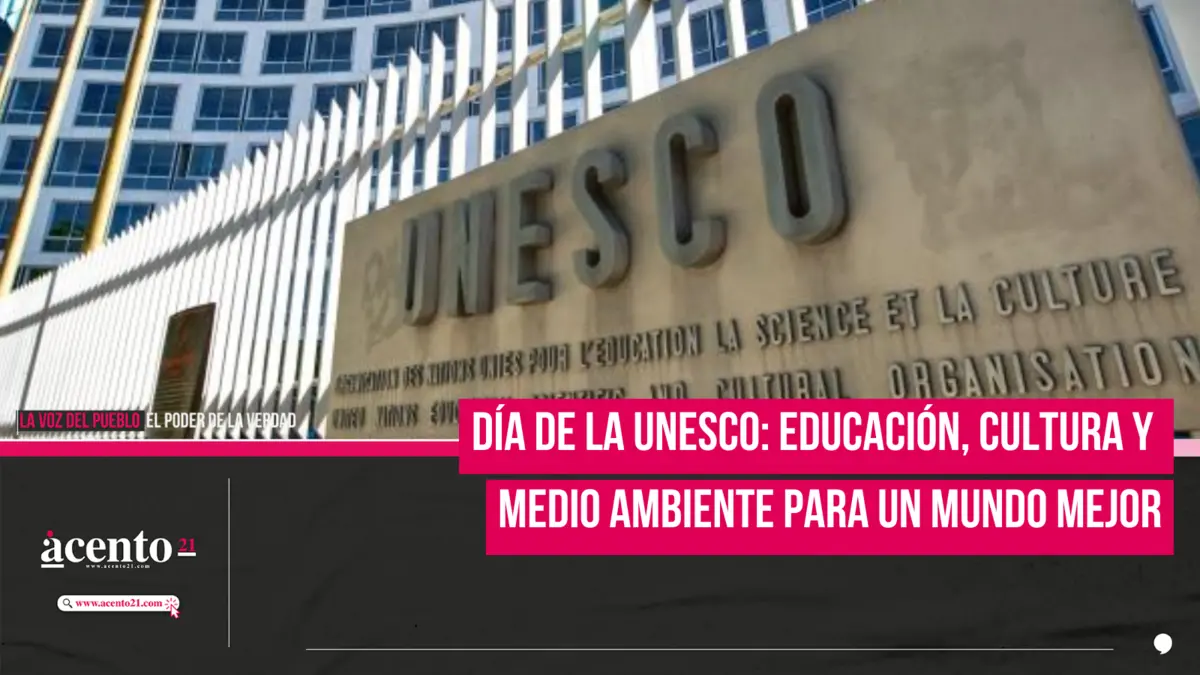 Día Mundial de la UNESCO: educación, cultura y medio ambiente