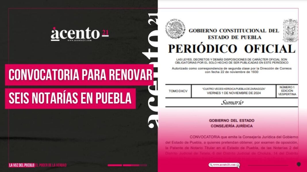 Emiten convocatoria para renovar seis notarias de Puebla estas son las fechas