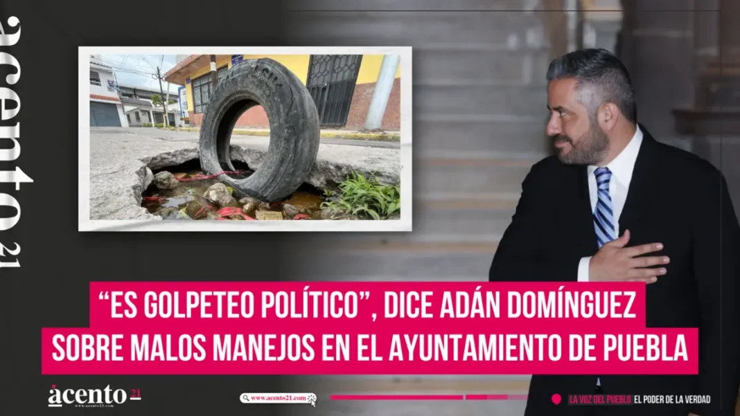 “Es golpeteo político”, dice Adán Domínguez sobre malos manejos en el Ayuntamiento de Puebla