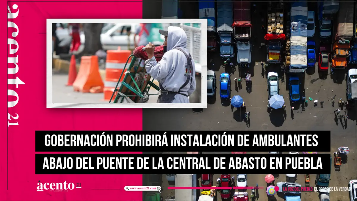 Gobernación prohibirá instalación de ambulantes abajo del puente de la Central de Abasto en Puebla