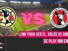 Link para ver Xolos vs Ámerica de play inn en vivo