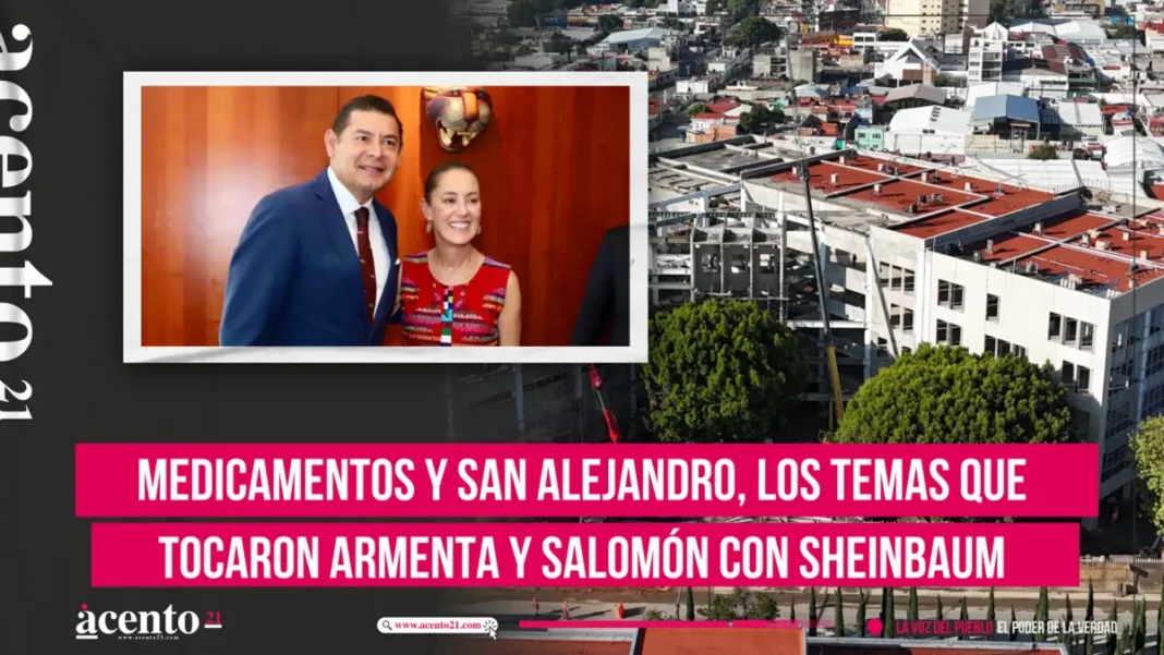 Medicamentos y San Alejandro, los temas que tocaron Armenta y Salomón con Sheinbaum