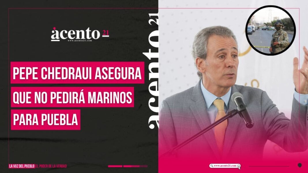 Pepe Chedraui descarta solicitar marinos para Puebla, asegura que seguridad está garantizada